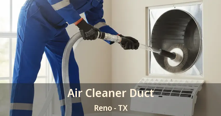Air Cleaner Duct Reno - TX Air Cleaner Duct Reno - TX
