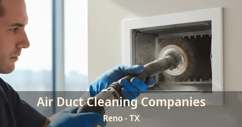 Air Duct Cleaning Companies Reno - TX