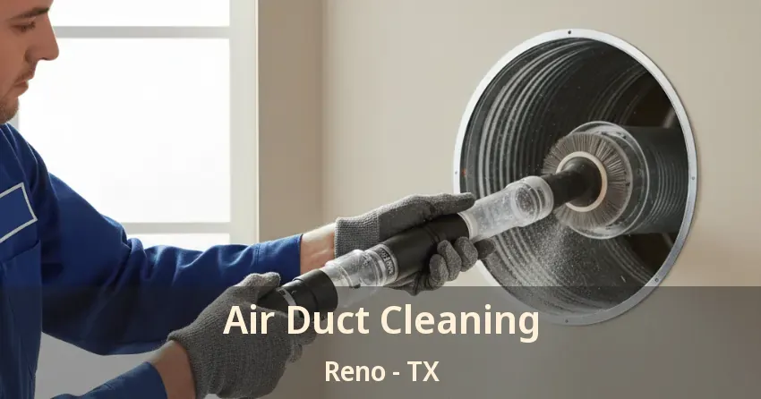 Air Duct Cleaning Reno - TX