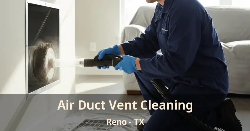 Air Duct Vent Cleaning Reno - TX