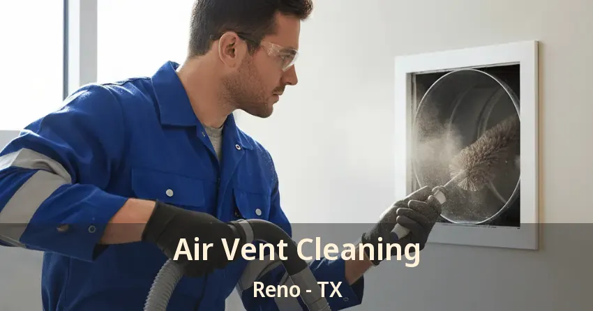 Air Vent Cleaning Reno - TX