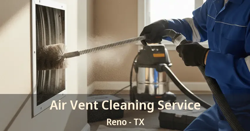 Air Vent Cleaning Service Reno - TX