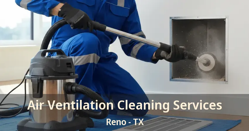 Air Ventilation Cleaning Services Reno - TX