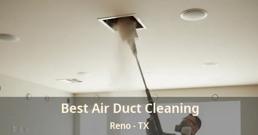 Best Air Duct Cleaning Reno - TX