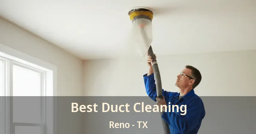 Best Duct Cleaning Reno - TX