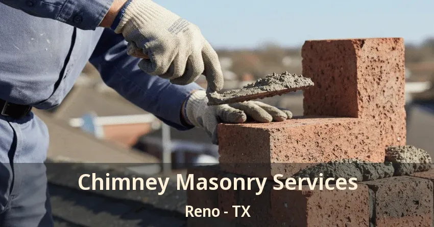 Chimney Masonry Services Reno - TX
