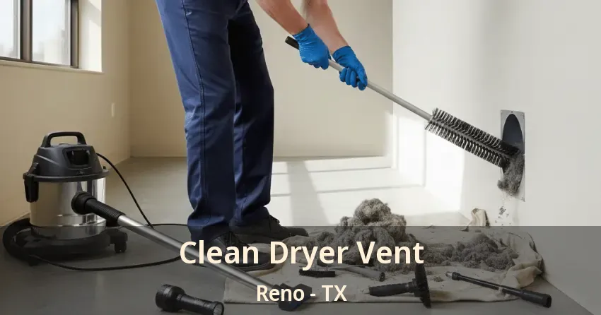 Clean Dryer Vent Reno - TX