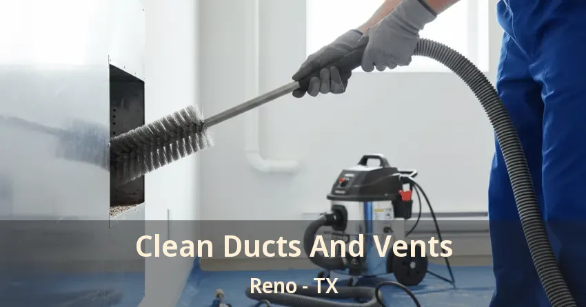 Clean Ducts And Vents Reno - TX