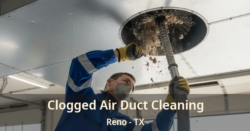 Clogged Air Duct Cleaning Reno - TX