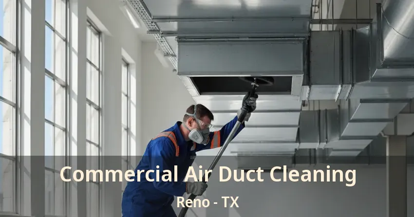 Commercial Air Duct Cleaning Reno - TX