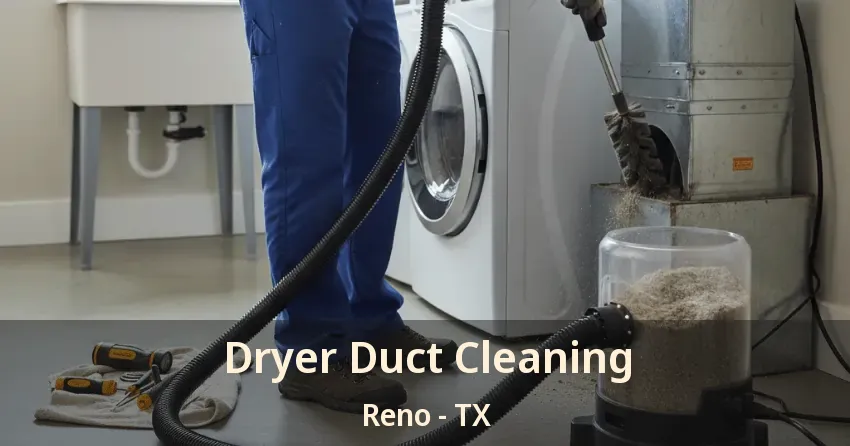 Dryer Duct Cleaning Reno - TX