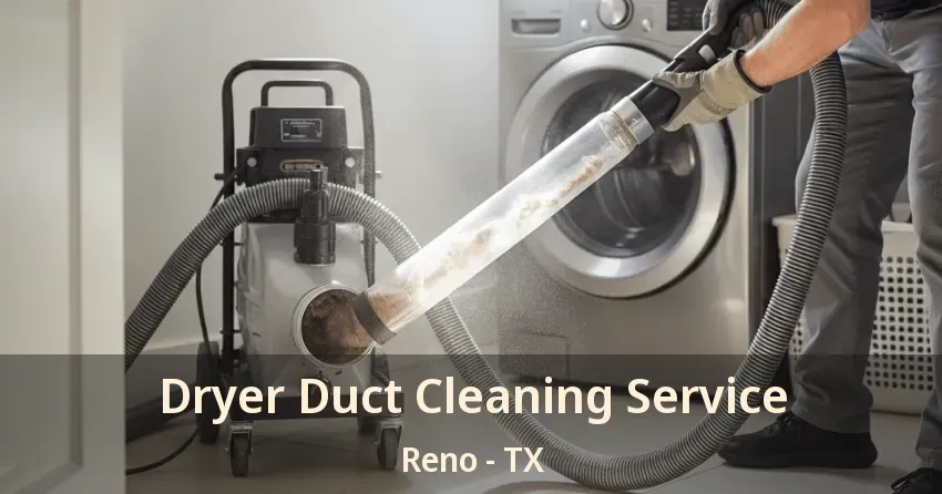 Dryer Duct Cleaning Service Reno - TX