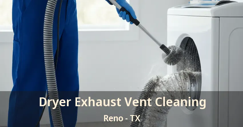Dryer Exhaust Vent Cleaning Reno - TX