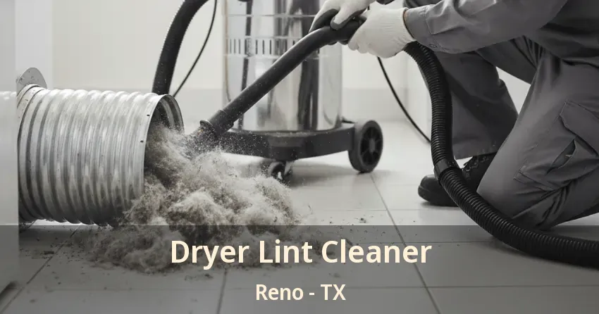 Dryer Lint Cleaner Reno - TX