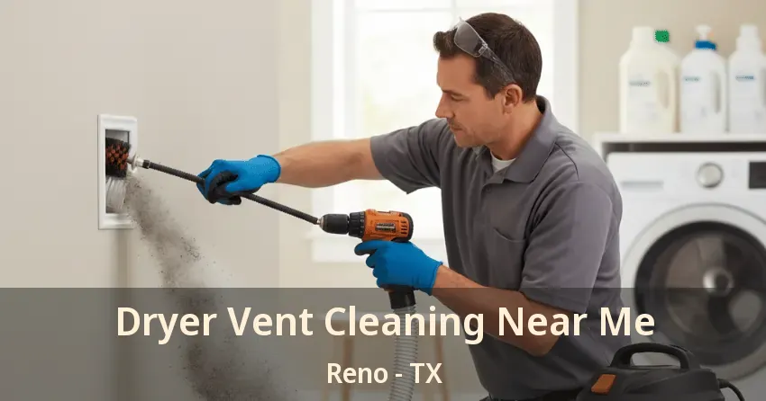 Dryer Vent Cleaning Near Me Reno - TX
