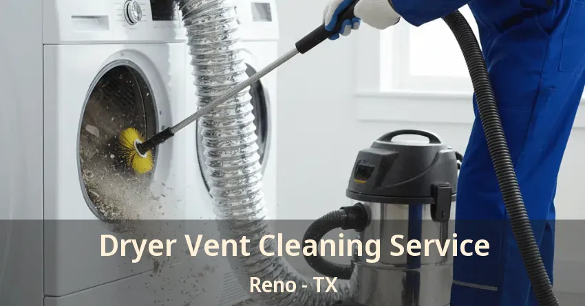 Dryer Vent Cleaning Service Reno - TX