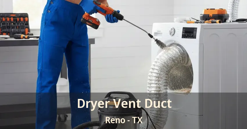 Dryer Vent Duct Reno - TX