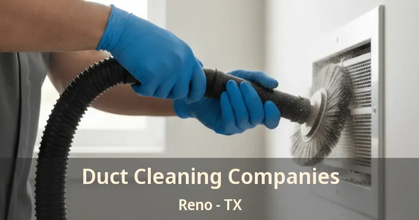 Duct Cleaning Companies Reno - TX