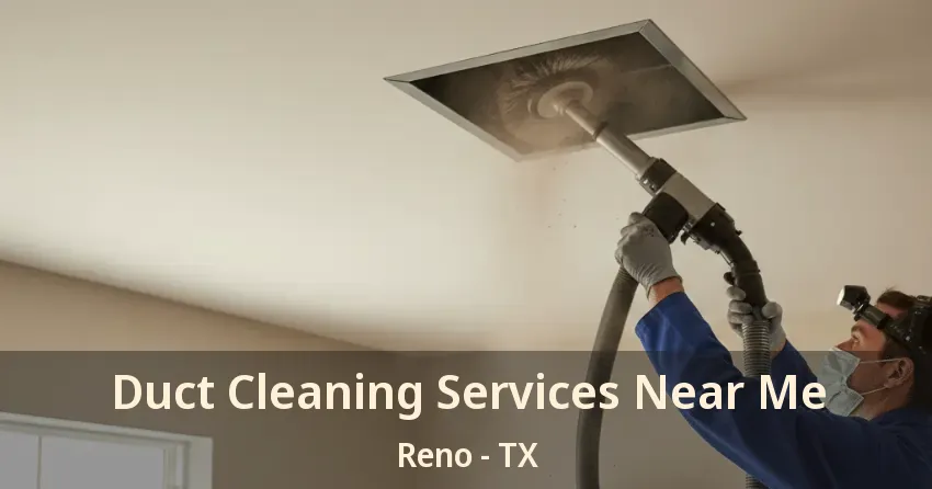 Duct Cleaning Services Near Me Reno - TX