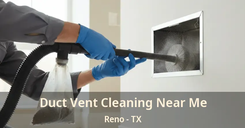Duct Vent Cleaning Near Me Reno - TX