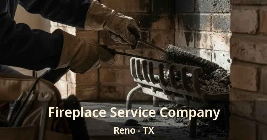 Fireplace Service Company Reno - TX
