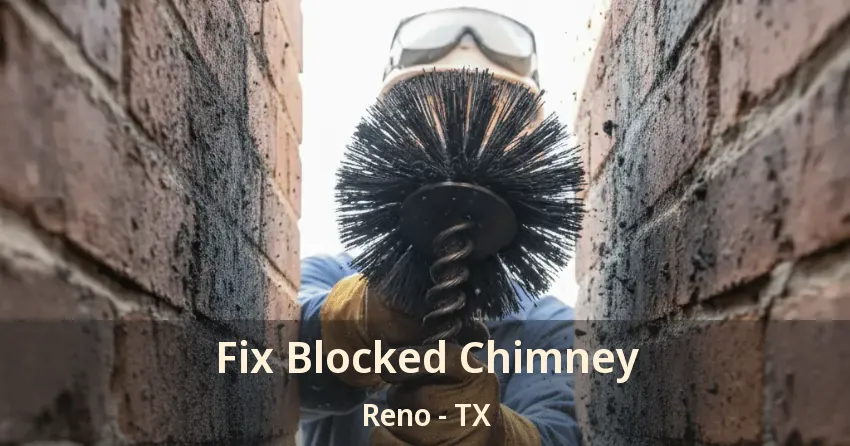 Fix Blocked Chimney Reno - TX