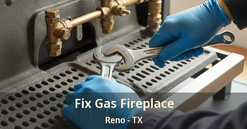 Fix Gas Fireplace Reno - TX