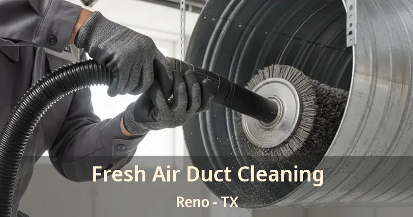 Fresh Air Duct Cleaning Reno - TX