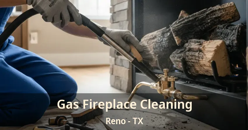 Gas Fireplace Cleaning Reno - TX