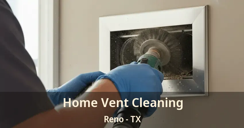 Home Vent Cleaning Reno - TX