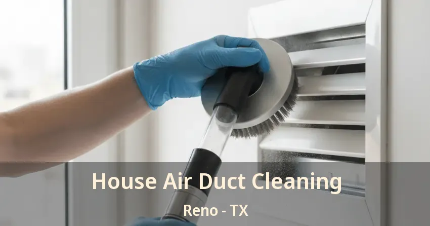 House Air Duct Cleaning Reno - TX
