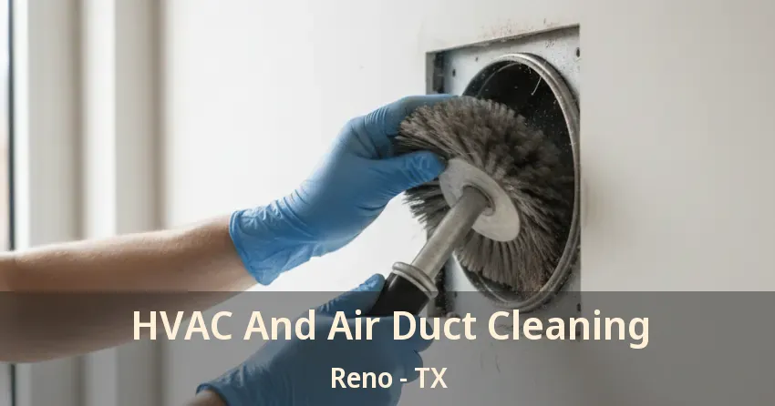 HVAC And Air Duct Cleaning Reno - TX