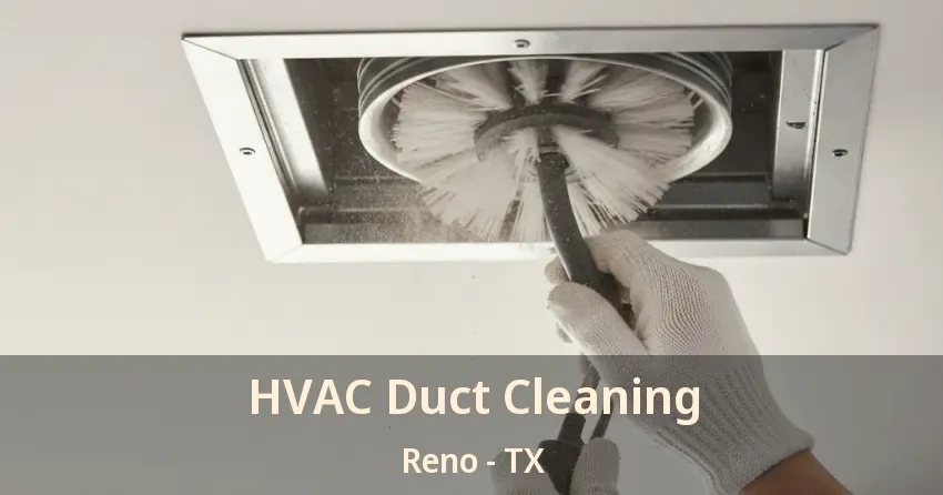 HVAC Duct Cleaning Reno - TX
