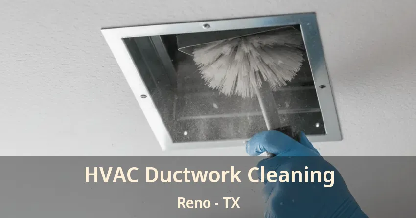 HVAC Ductwork Cleaning Reno - TX