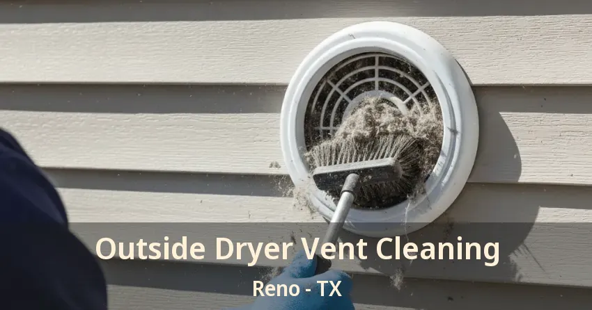 Outside Dryer Vent Cleaning Reno - TX