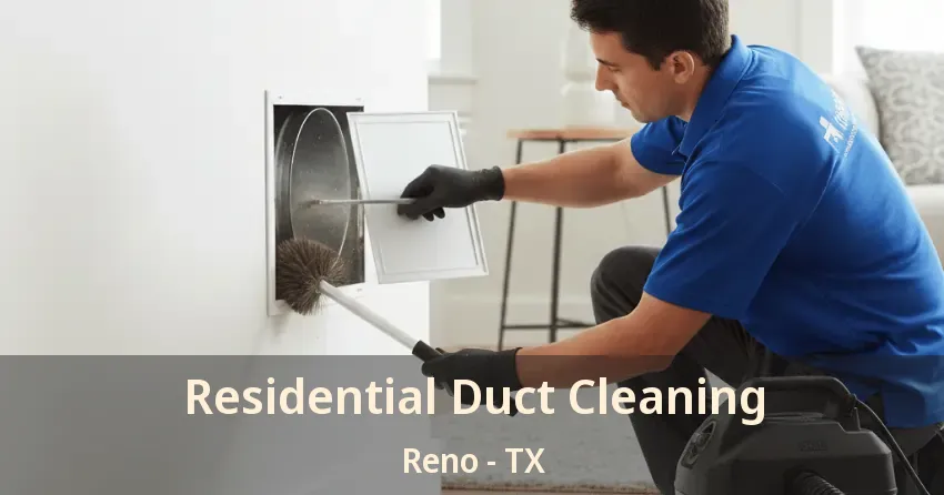 Residential Duct Cleaning Reno - TX Residential Duct Cleaning Reno - TX