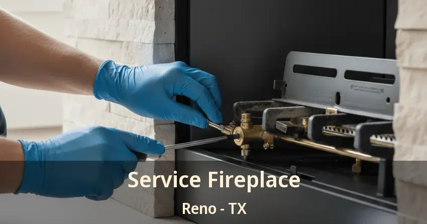 Service Fireplace Reno - TX
