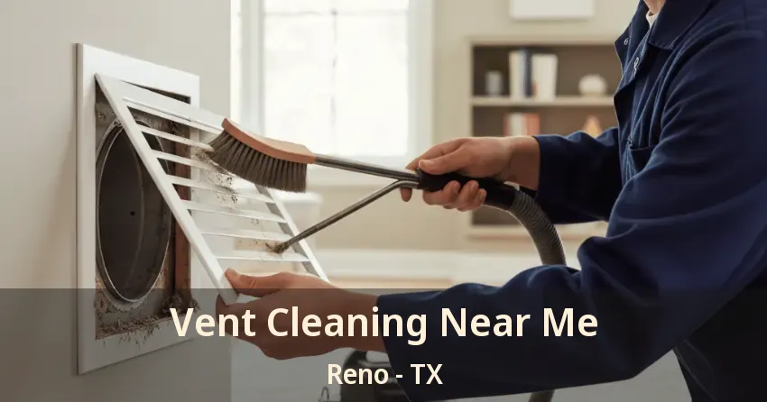 Vent Cleaning Near Me Reno - TX