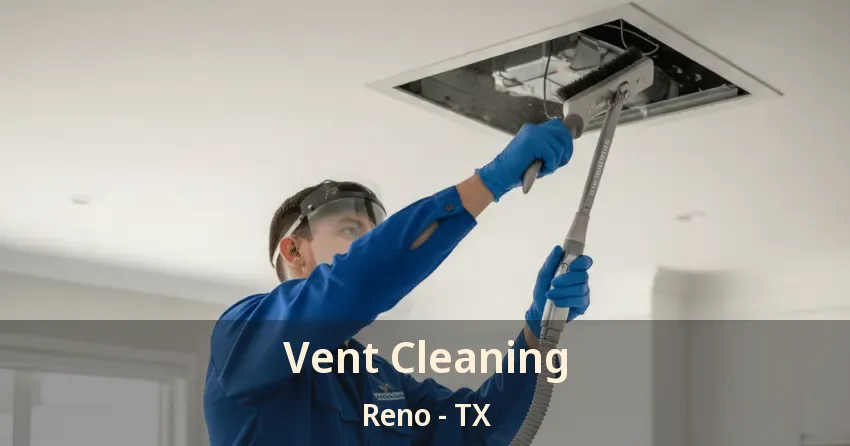 Vent Cleaning Reno - TX
