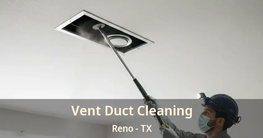 Vent Duct Cleaning Reno - TX