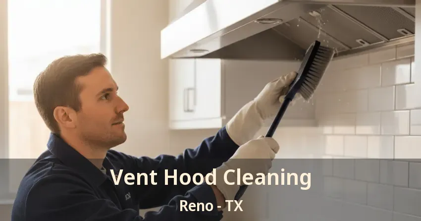 Vent Hood Cleaning Reno - TX Vent Hood Cleaning Reno - TX